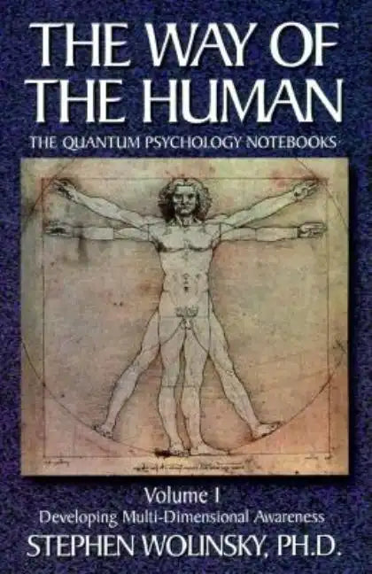 Way of Human, Volume I: Developing Multi-Dimensional Awareness, the Quantum Psychology Notebooks - Paperback