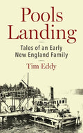 Pools Landing: Tales of an Early New England Family - Paperback