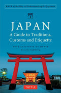 Japan: A Guide to Traditions, Customs and Etiquette: Kata as the Key to Understanding the Japanese - Paperback