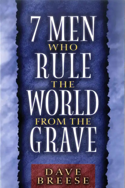 7 Men Who Rule the World from the Grave - Paperback
