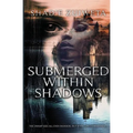 Submerged Within Shadows - Paperback