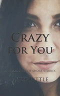 Crazy for You: A Collection of Short Stories - Paperback