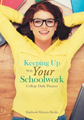 Keeping Up with Your Schoolwork College Daily Planner - Paperback