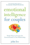 Emotional Intelligence for Couples: Simple Ways to Increase the Communication in Your Relationship - Paperback