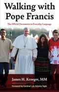 Walking with Pope Francis: The Official Documents in Everyday Language - Paperback