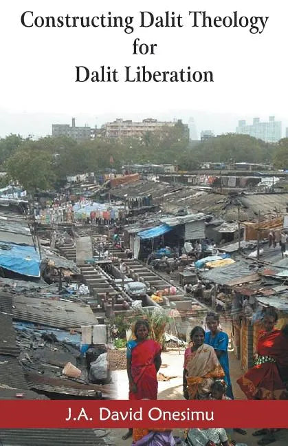 Constructing Dalit Theology for Dalit Liberation - Paperback