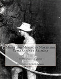 Mines and Mining in Northern Yuma County Arizona - Paperback