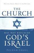 The Church Has Not Replaced God's Israel - Paperback