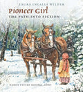 Pioneer Girl: The Path Into Fiction - Hardcover