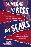 Someone To Kiss My Scars: A Teen Thriller - Paperback