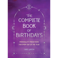 The Complete Book of Birthdays - Gift Edition: Personality Predictions for Every Day of the Year - Paperback