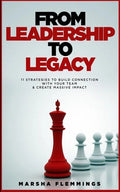 From Leadership To Legacy: 11 Strategies To Build Connection & Create Massive Impact - Paperback