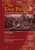 The Ewe People. A Study of the Ewe People in German Togo - Paperback