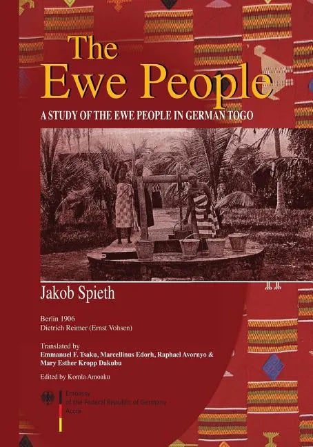 The Ewe People. A Study of the Ewe People in German Togo - Paperback