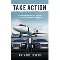 Take Action: Secrets to Becoming an Everyday Millionaire with Real Estate - Paperback