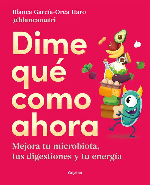 Dime Qué Como Ahora / Tell Me What to Eat Now - Paperback