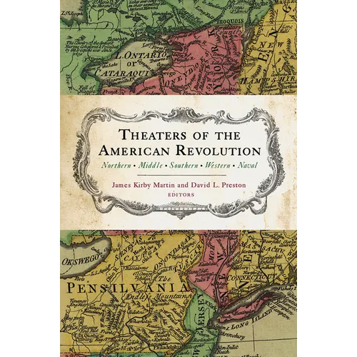 Theaters of the American Revolution: Northern, Middle, Southern, Western, Naval - Paperback
