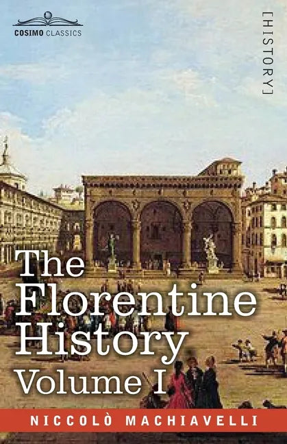 The Florentine History Vol. I - Paperback