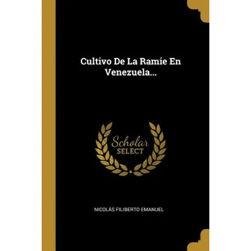 Cultivo De La Ramie En Venezuela... - Paperback