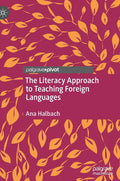 The Literacy Approach to Teaching Foreign Languages - Hardcover