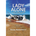 Lady Alone: A Lady - A Boat - Alone - Paperback