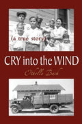 Cry Into the Wind: A True Story - Paperback