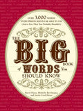 The Big Book of Words You Should Know: Over 3,000 Words Every Person Should Be Able to Use (and a Few That You Probably Shouldn't) - Paperback
