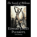 The Sword of Welleran and Other Stories by Edward J. M. D. Plunkett, Fiction, Classics, Fantasy, Horror - Paperback