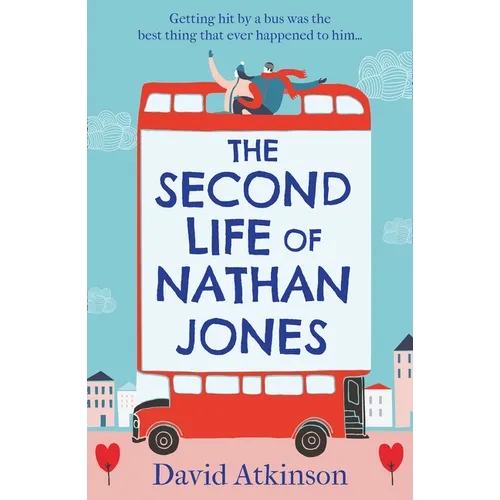 The Second Life of Nathan Jones: A laugh out loud, OMG! romcom that you won't be able to put down! - Paperback