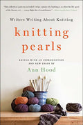 Knitting Pearls: Writers Writing about Knitting - Paperback