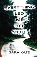 Everything Led Me to You - Paperback