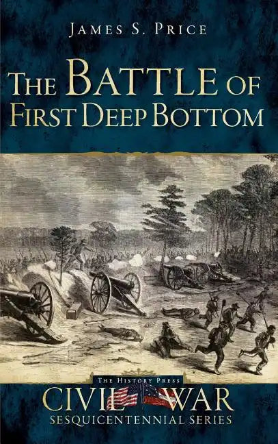 The Battle of First Deep Bottom - Hardcover