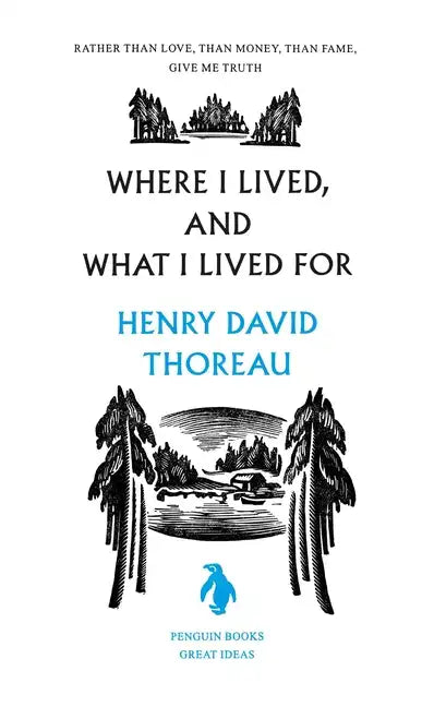 Where I Lived, and What I Lived for - Paperback