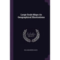 Large Scale Maps As Geographical Illustrations - Paperback