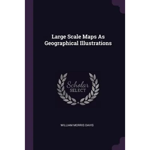 Large Scale Maps As Geographical Illustrations - Paperback