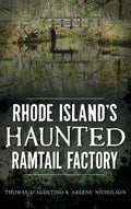 Rhode Island's Haunted Ramtail Factory - Hardcover