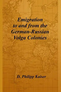 Emigration to and from the German-Russian Volga Colonies - Paperback
