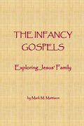The Infancy Gospels: Exploring Jesus' Family - Paperback
