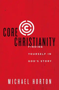 Core Christianity: Finding Yourself in God's Story - Paperback