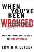 When You've Been Wronged: Overcoming Barriers to Reconciliation - Paperback
