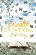 Wealth Creation: God's Way - Paperback