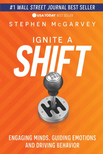 Ignite a Shift: Engaging Minds, Guiding Emotions and Driving Behavior - Hardcover