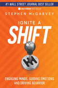 Ignite a Shift: Engaging Minds, Guiding Emotions and Driving Behavior - Paperback