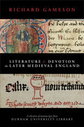 Literature and Devotion in Later Medieval England: A selection of manuscripts from Durham University Library - Paperback
