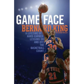 Game Face: A Lifetime of Hard-Earned Lessons on and Off the Basketball Court - Hardcover