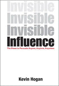Invisible Influence: The Power to Persuade Anyone, Anytime, Anywhere - Hardcover