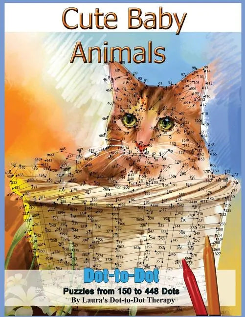 Cute Baby Animals - Dot-to-Dot Puzzles from 150-448 Dots - Paperback