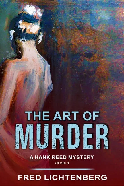 The Art of Murder (a Hank Reed Mystery, Book 1) - Paperback