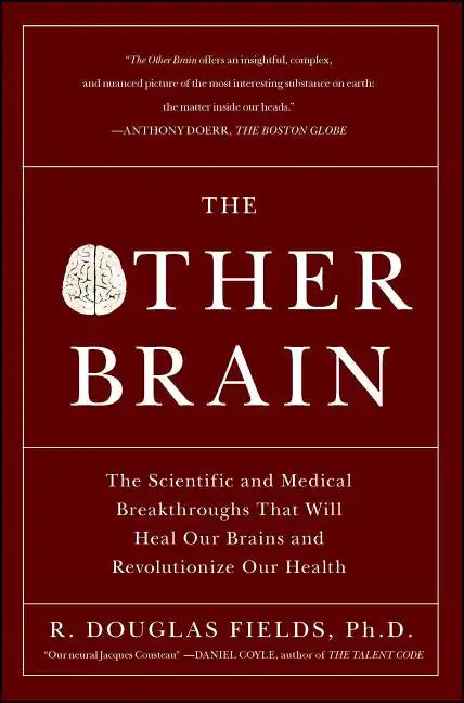 The Other Brain: The Scientific and Medical Breakthroughs That Will Heal Our Brains and Revolutionize Our Health - Paperback
