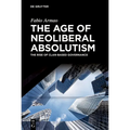 The Age of Neoliberal Absolutism: The Rise of Clan-Based Governance - Hardcover